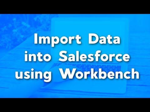 Insert Data into Salesforce Using Workbench | How to use workbench | Salesforce Workbench Tutorial