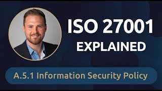 ISO 27001 Explained: A.5.1 Information Security Policy