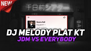 DJ MELODY PLAT KT JDM VS EVERYBODY VIRAL TIKTOK TERBARU 2024