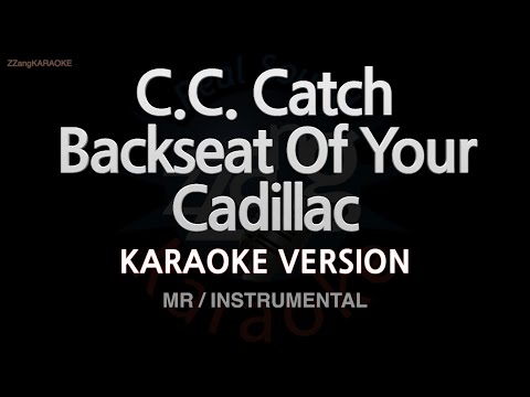 <strong>C.C</strong>. Catch-Backseat Of Your Cadillac (MR/Instrumental) (Karaoke Version)
