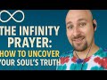 The Infinity Prayer: How to Uncover Your Soul's Truth
