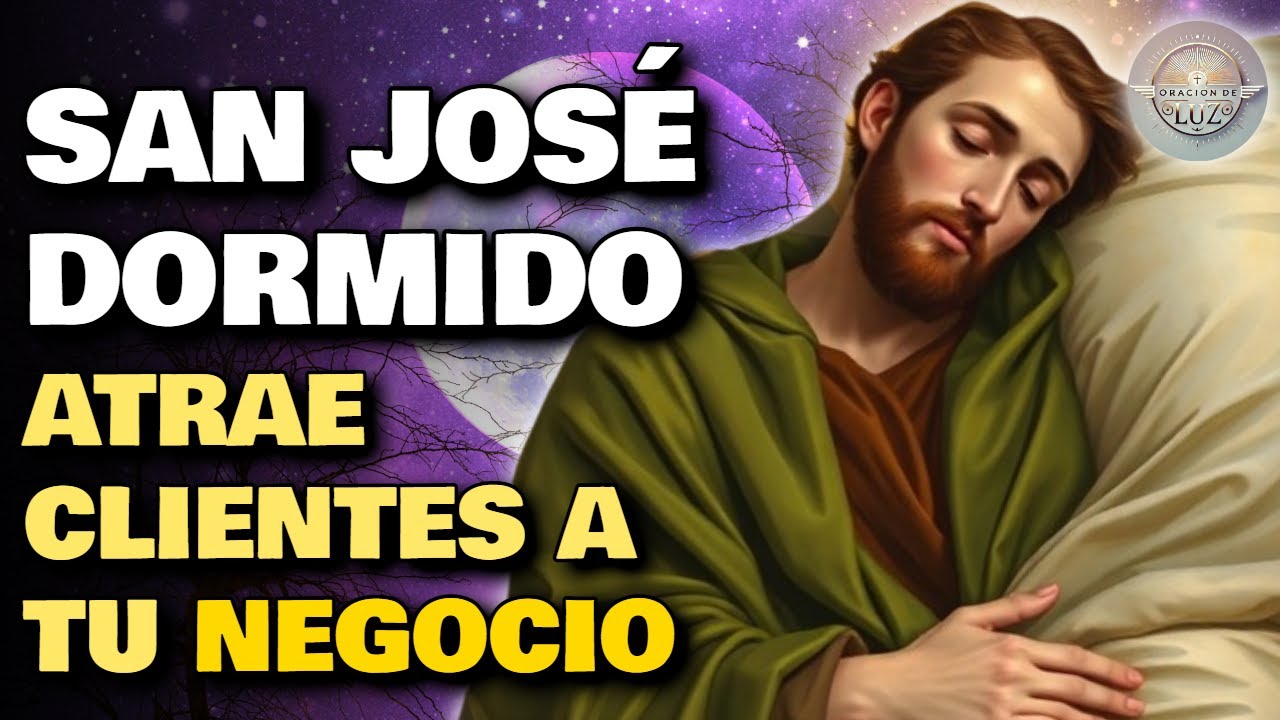ORACIÓN A SAN JOSÉ DORMIDO PARA VENDER MUCHO Y ATRAER CLIENTES A TU NEGOCIO ✨ PETICIONES URGENTES