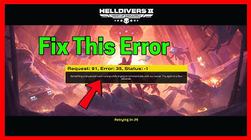 Fix Helldivers 2: Request: 91, Error: 35, status: -1