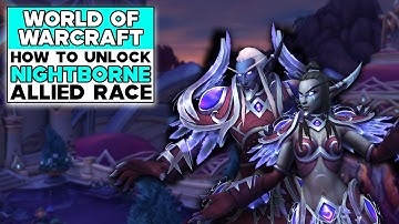 WORLD OF WARCRAFT How To Unlock NIGHTBORNE ALLIED RACE