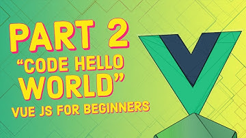 #2 Code Hello World (Javascript Basics) | Vue JS for Beginners Course