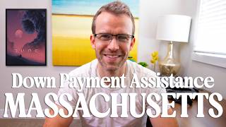 Massachusetts Down Payment Assistance Programs 2026 (Full Guide)