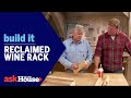 Reclaimed Wine Rack | Build It | Ask This Old House