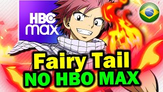 HBO MAX! Fairy Tail DUBLADO ganha DATA DE ESTREIA no Streaming Finalmente!  