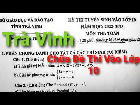 Chữa Giải Đề Thi Vào Lớp 10 THPT Môn TOÁN 2022-2023《Sở GD-ĐT TRÀ VINH》THẦY THÙY #HOT
