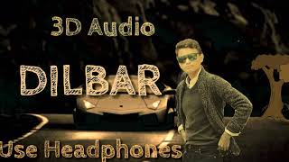 Dilbar dilbar 3D audio song use in Headphone & earphones