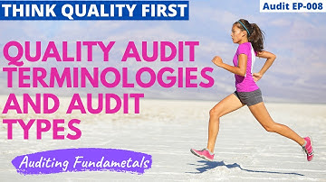 Quality Audit Terminologies and Audit Types