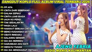 GADIS MANIS KALIMANTAN AJENG FEBRIA KOPLO DANGDUT  FULL ALBUM 2025!DANGDUT KOPLO VIXION V2