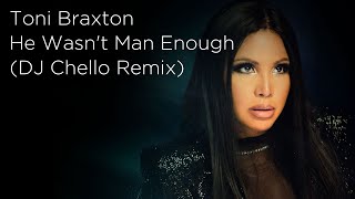 Toni Braxton - He Wasn't Man Enough | DJ Chello Remix Resimi