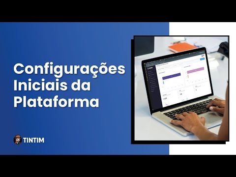 [TINTIM] Como fazer as CONFIGURAÇÕES INICIAIS na plataforma