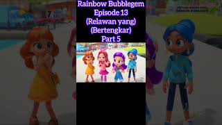 Rainbow Bubblegem Episode 13 (Relawan yang bertengkar) Part 5 #rainbowbubblegem #animation