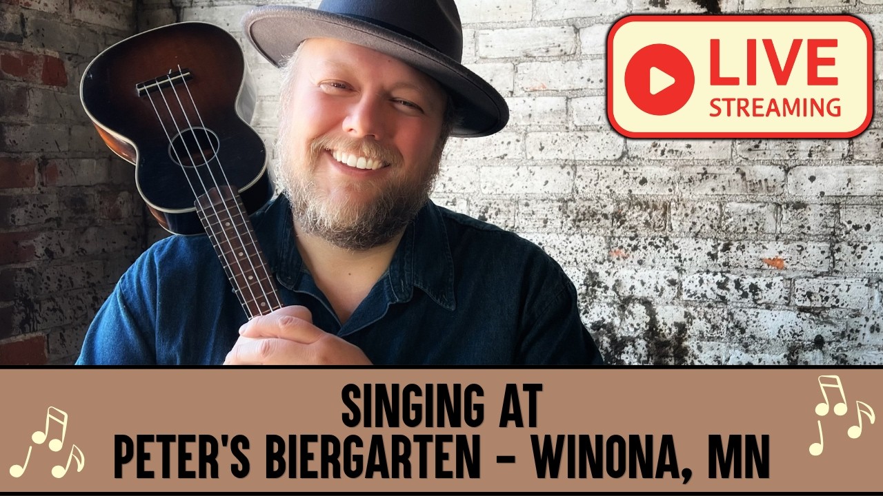 LIVE STREAM: Singing at Peter’s Biergarten in Winona, Minnesota