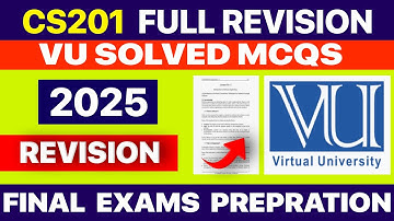 CS201 Final Term Exam Preparation | SOLVED MCQs QUESTIONS & Complete Handout Revision | VU 2025