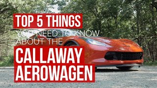 Five Things You Need To Know About The 2017 Callaway Corvette Aerowagen