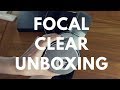 Unboxing & First Look - Focal Clear Headphones