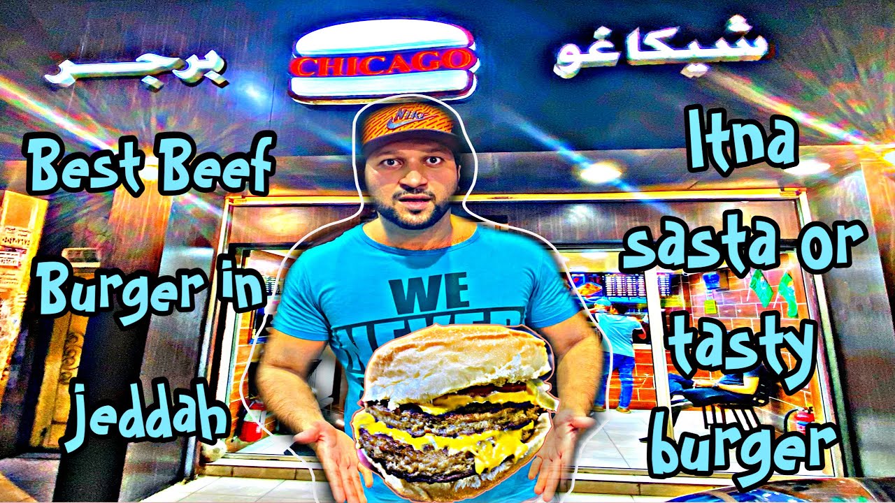 Best Beef Burger in Jeddah Chicago Burger Sasta or Tasty Burger