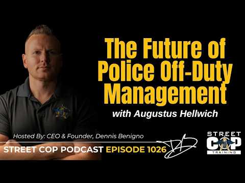 Street Cop Podcast #1026 - The Future of Police Off-Duty Management with Augustus Hellwich