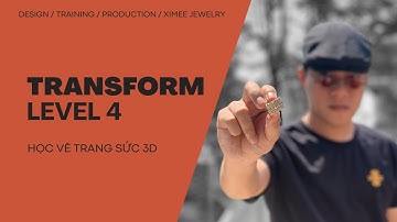 Transform Level 4 - Học Vẽ Trang Sức 3D Matrix