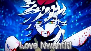 Love Nwani I Doma Demon Slayer Amvedit Quick Edit 4K