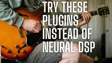 Plugins You Should Try INSTEAD of Neural DSP