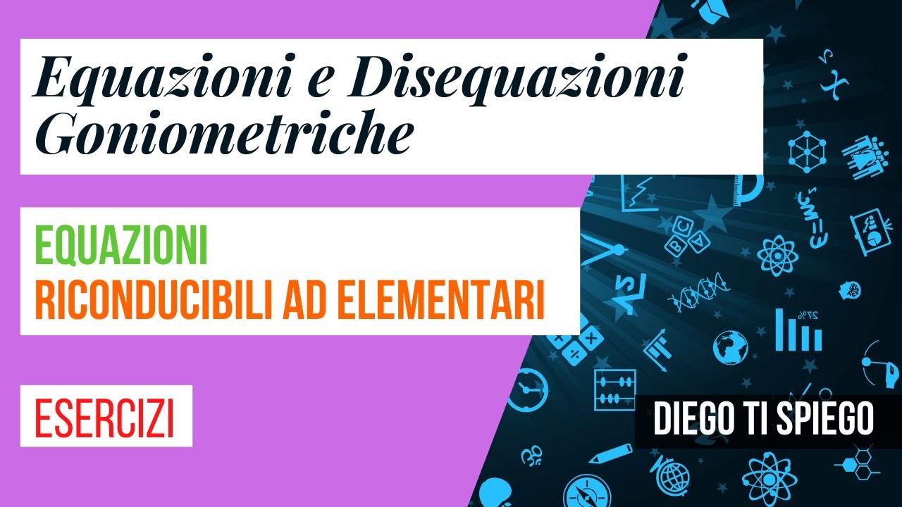 EQUAZIONI GONIOMETRICHE RICONDUCIBILI AD ELEMENTARI