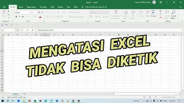 Tutorial Mengatasi Ms Excel Yang Tidak Bisa Diketik
