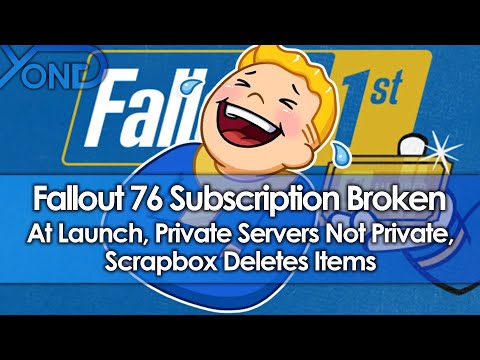 Fallout 76 Subscription Launches Broken, Scrapbox Deletes Items, Private Servers Not Private