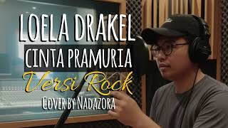 Download Lagu Cinta Pramuria – loela drakel | Rock Cover Indonesia (Full Band) MP3