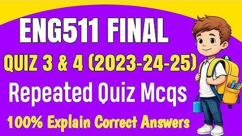 ENG511 Final Term MCQs | ENG511 Final Term Preparation 2025 || ENG511 Past Papers  Mcqs