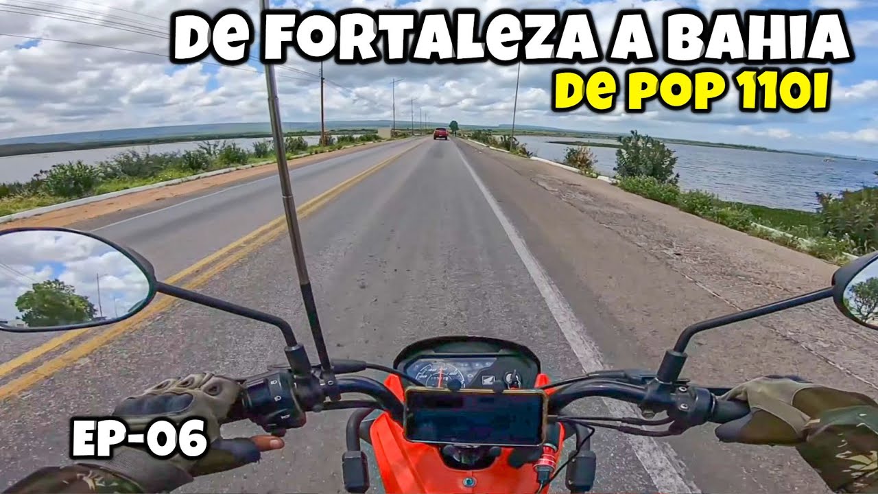 Ep.06| VIAJANDO DE FORTALEZA A BAHIA DE POP 110i ?