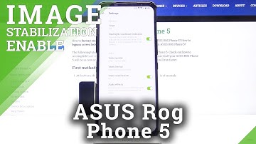 How to Add Image Stabilization – Camera Settings on ASUS ROG Phone 5