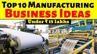 Top 10 Manufacturing Business Ideas under 15 lakhs || Most Profitable Manufacturing Business Ideas screenshot 2
