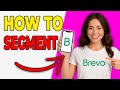 How To Segment Email Lists In Brevo (Targeted Campaigns 2026)