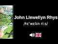 How to pronounce John Llewellyn Rhys (CORRECTLY!)