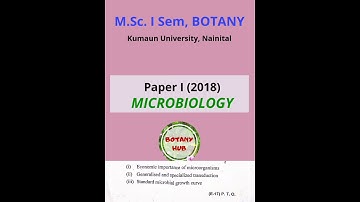 M.Sc. First/ Ist Sem (Botany): Q. Paper - First (2018) :: MICROBIOLOGY, Kumaun University, Nainital.