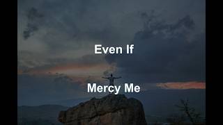 Even If -  Mercy Me - with lyrics