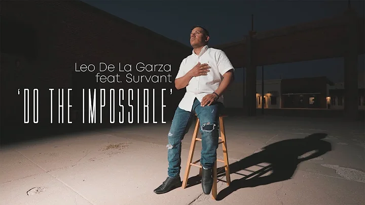 Leo De La Garza ft. Survant- Do The Impossible (OF...