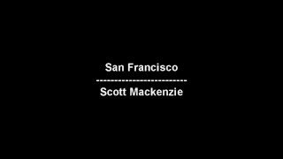 Video thumbnail of "San Francisco - Scott Mackenzie - lyrics"