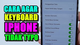 Cara terbaru keyboard iphone tidak otomatis dan typo