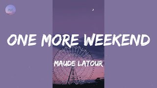 One More Weekend (Lyrics) - Maude Latour