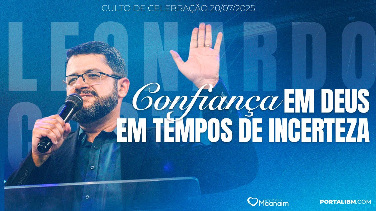 CONFIANÇA EM DEUS EM TEPOS DE INCERTEZA – Pr. Leonardo Costa #fétransformadora