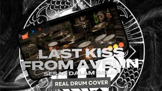 Last Kiss From Avelin - Sesak Dalam Gelap • (Real Drum Cover)