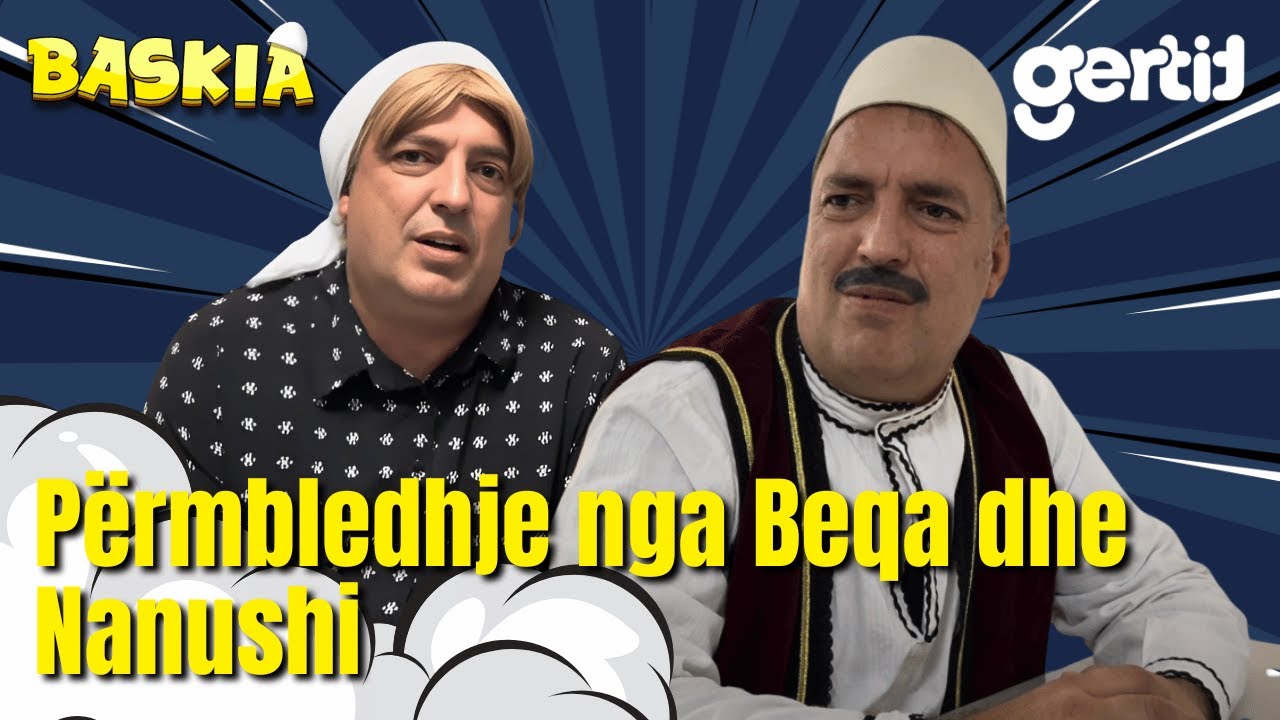 Përmbledhje nga Beqa dhe Nanushi | Humor Shqip | Baskia
