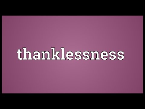 Header of thanklessness