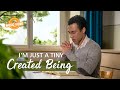 2021 English Christian Song | "I'm Just a Tiny Created Being"