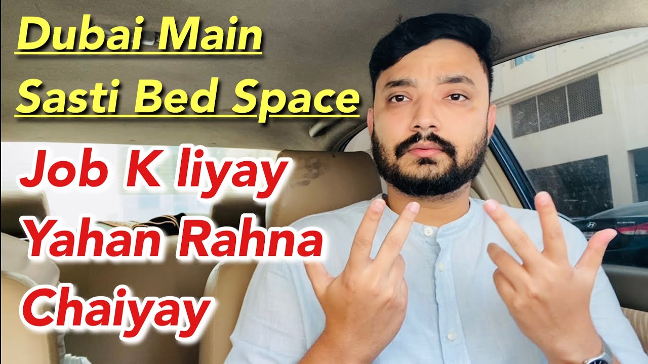 Where To Live In Dubai For Job Cheap Bed Space In Dubai Abu Dhabi